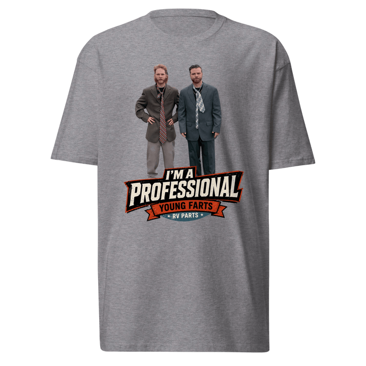 I’m a Professional T-Shirt - Young Farts RV Parts