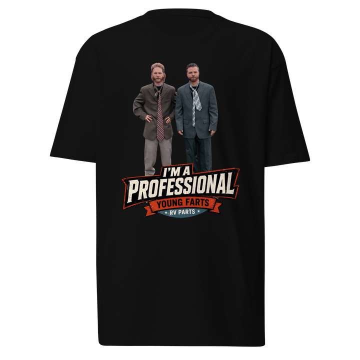 I’m a Professional T-Shirt - Young Farts RV Parts