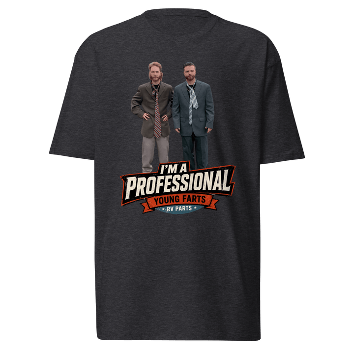 I’m a Professional T-Shirt - Young Farts RV Parts