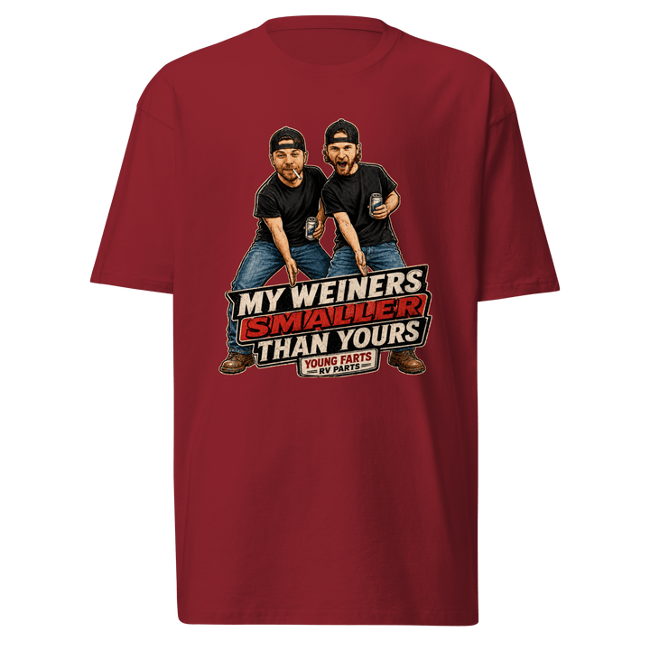 My Weiner’s Smaller Than Yours T-Shirt - Young Farts RV Parts